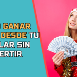 Como ganar dinero desde tu celular sin invertir