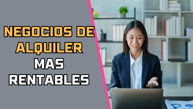 Negocios de Alquiler Mas Rentables